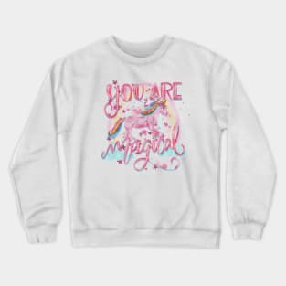 You are magical Crewneck Sweatshirt